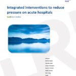 Integrated interventions to reduce pressure on acute hospitals. An evidence review