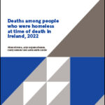 Deaths among people who were homeless at time of death in Ireland, 2022